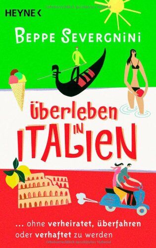 Beppe Severgnini - Überleben in Italien -: ...ohne verheiratet, überfahren oder verhaftet zu werden - Preis vom 06.10.2026 07:26:00 h