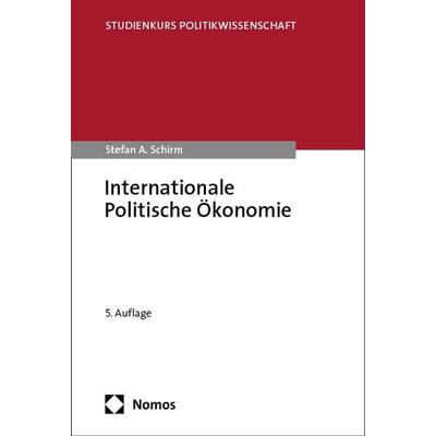 Internationale Politische Ökonomie, Taschenbuch von Stefan A. Schirm, Nomos, 978-3-7560-0614-4