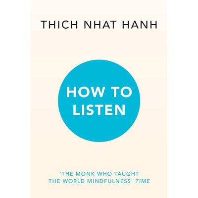 How to Listen, Taschenbuch von Thich Nhat Hanh, Vermilion, 978-1-84604-848-7