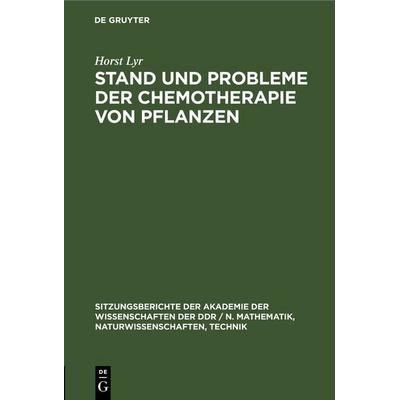 Stand und Probleme der Chemotherapie von Pflanzen, Gebundene Ausgabe von Horst Lyr, De Gruyter, 978-3-11-258567-2