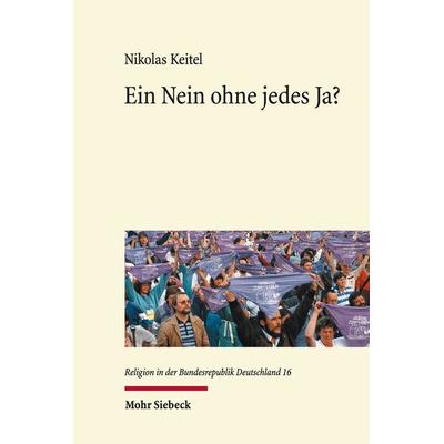 Ein Nein ohne jedes Ja?, Gebundene Ausgabe von Nikolas Keitel, Mohr Siebeck, 978-3-16-161312-8