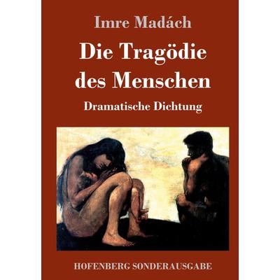 Die Tragödie des Menschen, Gebundene Ausgabe von Imre Madách, Hofenberg, 978-3-7437-2382-5