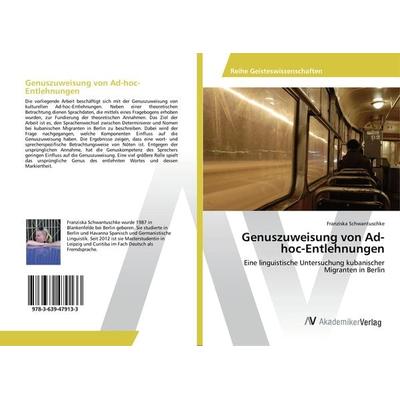 Genuszuweisung von Ad-hoc-Entlehnungen, Taschenbuch von Franziska Schwantuschke, AV Akademikerverlag, 978-3-639-47913-3