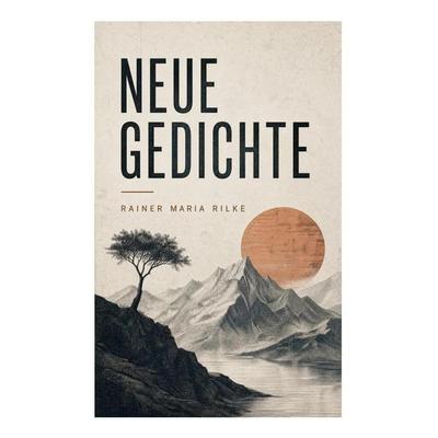 Neue Gedichte, Taschenbuch von Rainer Maria Rilke, E-artnow, 978-80-273-6322-3