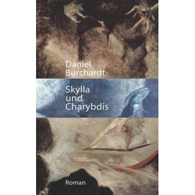 Skylla & Charybdis, Taschenbuch von Daniel Burchardt, BoD – Books on Demand, 978-3-8192-6292-0