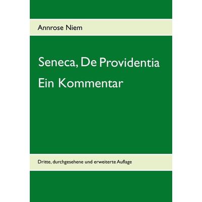 Seneca, De Providentia: Ein Kommentar, Taschenbuch von Annrose Niem, BoD – Books on Demand, 978-3-8311-4747-2