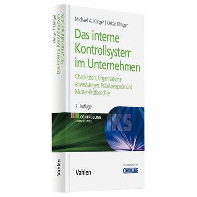 Das Interne Kontrollsystem im Unternehmen, Gebundene Ausgabe von Michael A. Klinger,Oskar Klinger, Vahlen, Franz, 978-3-8006-3656-3