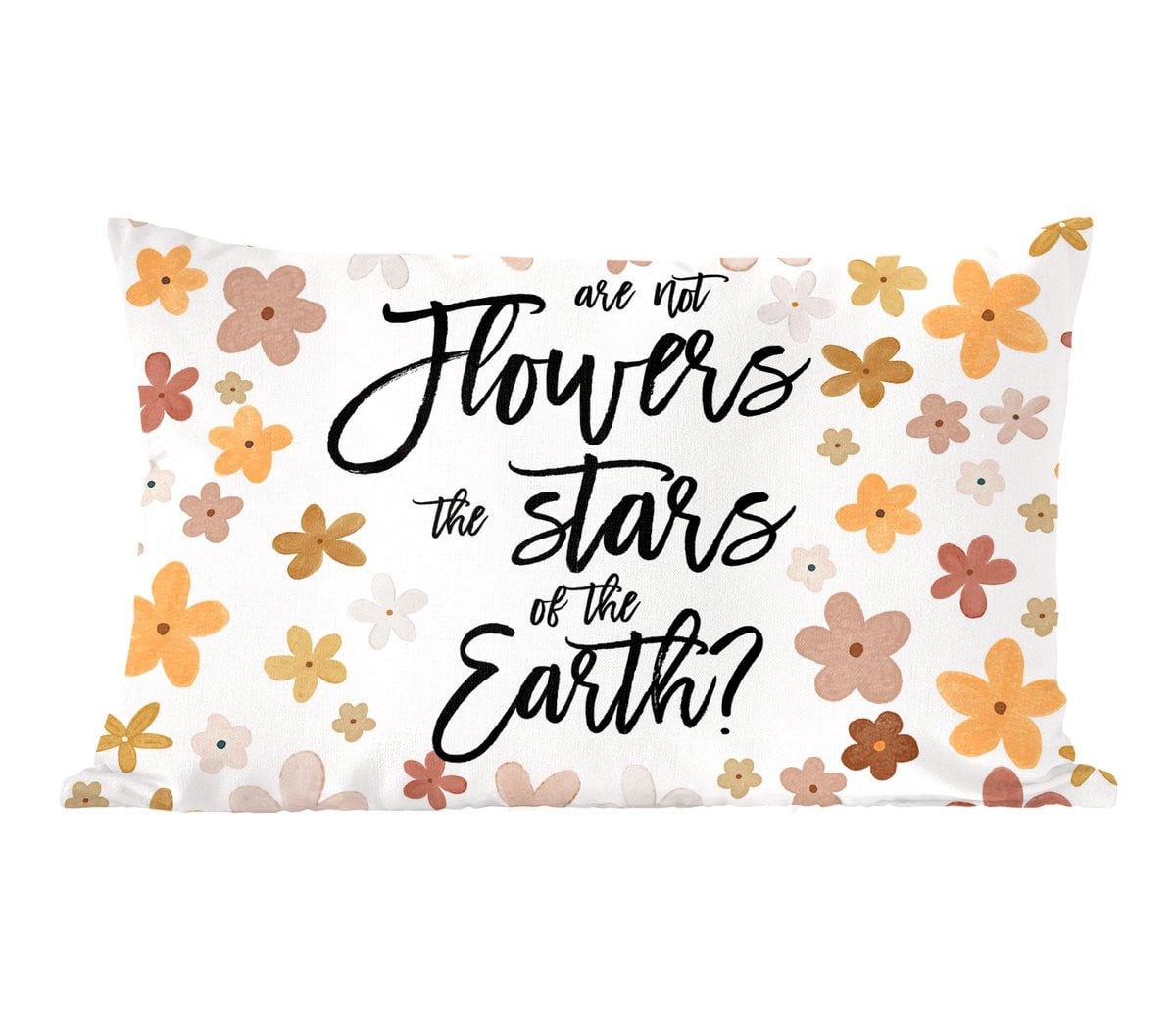 Sierkussen met quote Are not flowers the stars of the earth - 60 x 40 cm