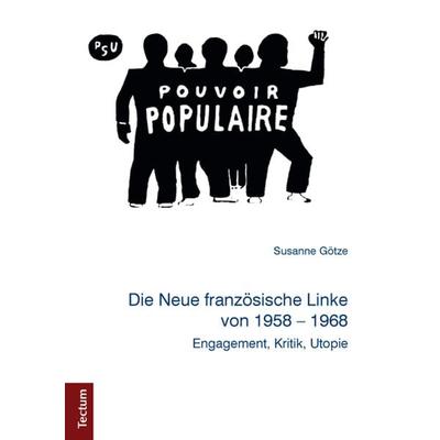 Die Neue französische Linke von 1958-1968, Taschenbuch von Susanne Götze, Tectum Wissenschaftsverlag, 978-3-8288-3691-4
