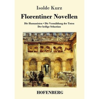 Florentiner Novellen, Taschenbuch von Isolde Kurz, Hofenberg, 978-3-7437-1555-4