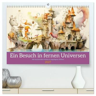 Ein Besuch in fernen Universen (hochwertiger Premium Wandkalender 2027 DIN A2 quer), Kunstdruck in Hochglanz