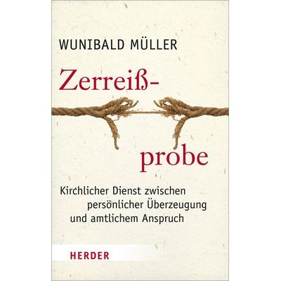 Zerreißprobe, Gebundene Ausgabe von Wunibald Müller, Herder, 978-3-451-31073-7