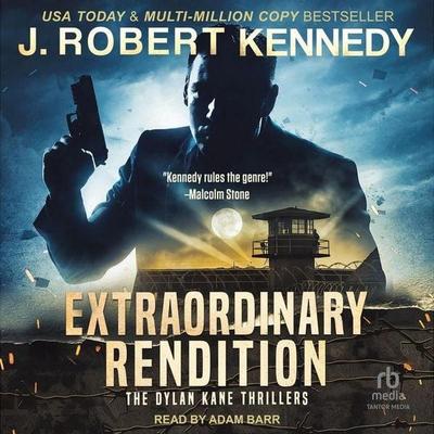 Extraordinary Rendition - J. Robert Kennedy, CD, 9798228783690