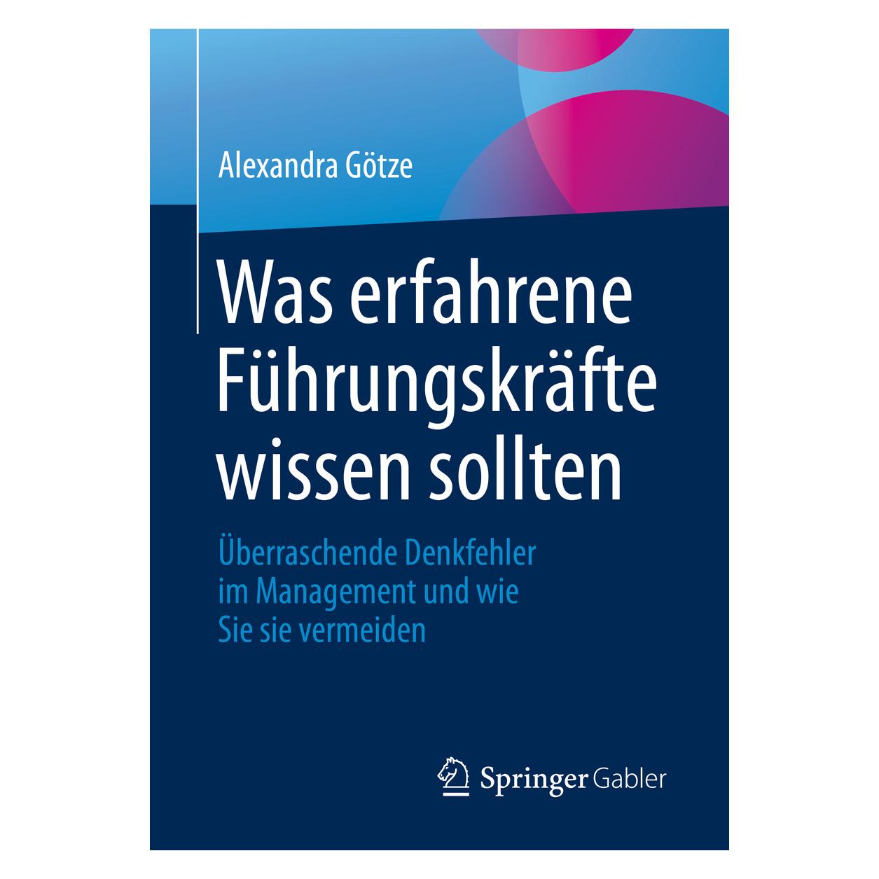 Gabler Was erfahrene Führungskräfte wissen sollten (Deutsch, Softcover, Alexandra Götze) (14384671)