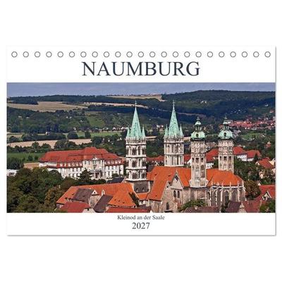 Naumburg - Kleinod an der Saale (Tischkalender 2027 DIN A5 quer), CALVENDO Monatskalender