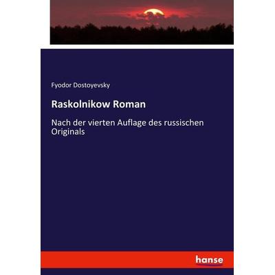 Raskolnikow Roman, Taschenbuch von Fyodor Dostoyevsky, Hansebooks, 978-3-7433-5477-7