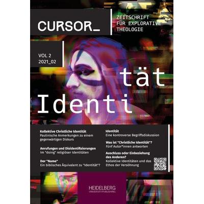 Cursor_ Zeitschrift für Explorative Theologie / Identität, Taschenbuch von , Heidelberg University Publishing, 978-3-96822-037-6
