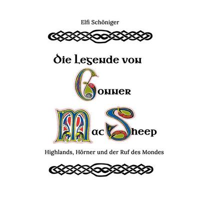Die Legende von Conner MacSheep, Gebundene Ausgabe von Elfi Schöniger, BoD – Books on Demand, 978-3-695-70709-6