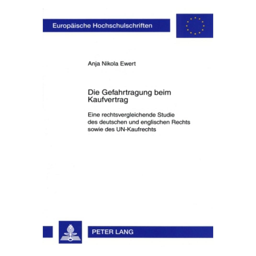 Peter Lang Die Gefahrtragung beim Kaufvertrag (Deutsch, Softcover, Anja Nikola Ewert) (56029292)