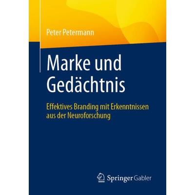Marke und Gedächtnis, Taschenbuch von Peter Petermann, Springer Fachmedien Wiesbaden GmbH, 978-3-658-33575-5