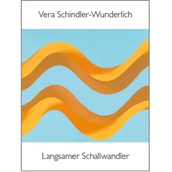 Langsamer Schallwandler, Belletristik von Vera Schindler-Wunderlich