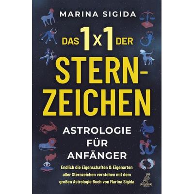 Das 1x1 der Sternzeichen, Taschenbuch von Marina Sigida, Eulogia Verlags GmbH, 978-3-96967-267-9