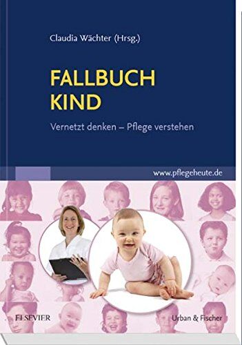 Claudia Wächter - Fallbuch Kind: vernetzt denken - Pflege verstehen - Preis vom 30.09.2026 09:01:18 h