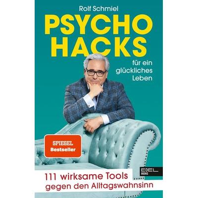 Psychohacks für ein glückliches Leben, Taschenbuch von Rolf Schmiel, Edel Books - ein Verlag der Edel Verlagsgruppe
