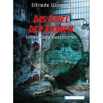 Das Spiel der Krähen, Gebundene Ausgabe von Elfriede Wimmer, Weber, E, 978-3-85253-662-0