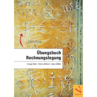 Übungsbuch Rechnungslegung, Taschenbuch von Giorgio Behr,Peter Leibfried,Lukas Müller, Versus, 978-3-03909-136-2