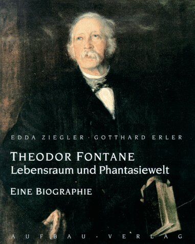Edda Ziegler - Theodor Fontane. Lebensraum und Phantasiewelt - Preis vom 09.10.2026 07:28:09 h
