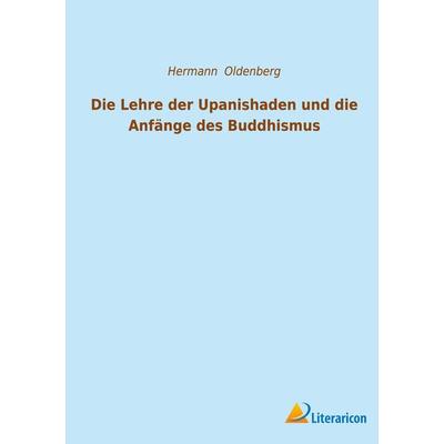 Die Lehre der Upanishaden und die Anfänge des Buddhismus, Taschenbuch von Hermann Oldenberg, BoD - Books on Demand, 978-3-96506-622-9