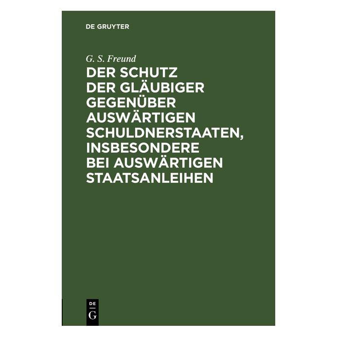De Gruyter Freund:Der Schutz der Gläubiger gegenüb (Deutsch, Hardcover, Günter Siegfried Freund) (67776892)