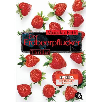 Der Erdbeerpflücker / Erdbeerpflücker-Thriller Band 1, Taschenbuch von Monika Feth, Cbt