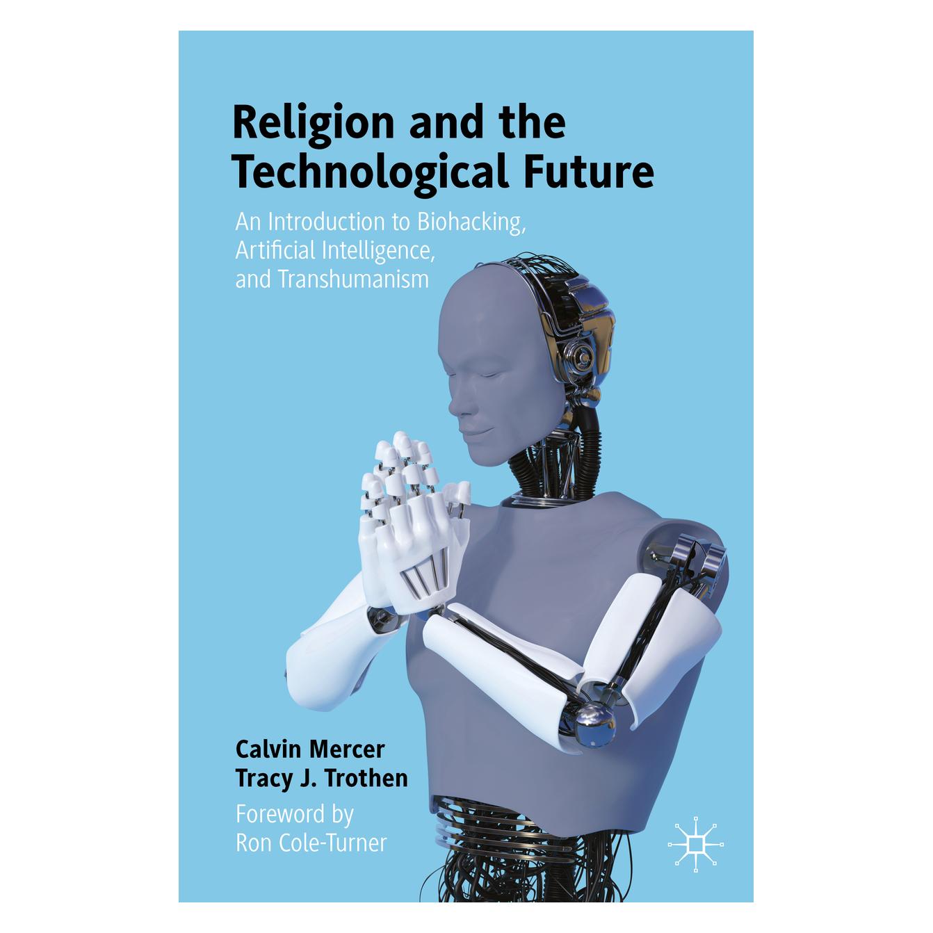Springer Religion and the Technological Future (Englisch, Softcover, Calvin Mercer, Tracy J Trothen) (56159884)