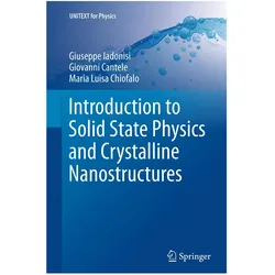 Introduction to Solid State Physics and Crystalline Nanostructures, Fachbücher von Giovanni Cantele, Maria Luisa Chiofalo, Giuseppe Iadonisi