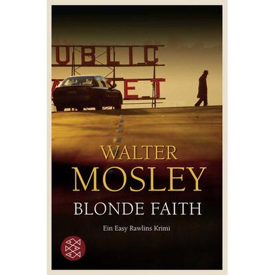 Blonde Faith / Easy Rawlins Band 4, Taschenbuch von Walter Mosley, Fischer Taschenbuch Verlag