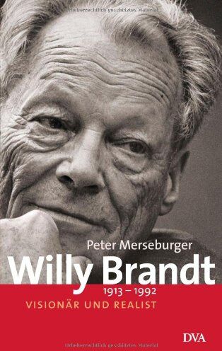 Peter Merseburger - Willy Brandt: 1913-1992 - Visionär und Realist - Preis vom 06.10.2026 07:26:00 h