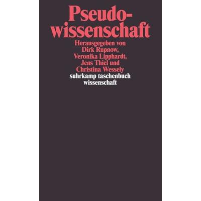 Pseudowissenschaft, Taschenbuch von Dirk Rupnow,Veronika Lipphardt,Jens Thiel, Suhrkamp, 978-3-518-29497-0