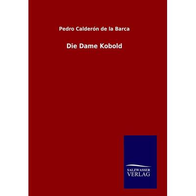 Die Dame Kobold, Gebundene Ausgabe von Pedro Calderón de la Barca, BoD - Books on Demand, 978-3-8460-7328-5