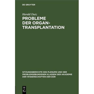 Probleme der Organtransplantation, Gebundene Ausgabe von Harald Dutz, De Gruyter, 978-3-11-249943-6