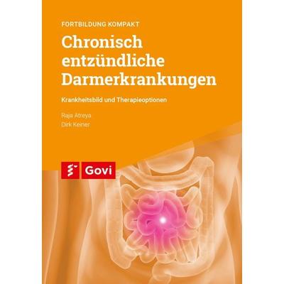 Chronisch entzündliche Darmerkrankungen, Taschenbuch von Raja Atreya,Dirk Keiner, Avoxa - Mediengruppe Deutscher Apotheker, 978-3-7741-1370-1
