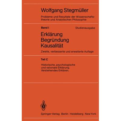 Historische, psychologische und rationale Erklärung Verstehendes Erklären, Taschenbuch von Matthias Varga Kibed, Springer Berlin, 978-3-540-11808-4