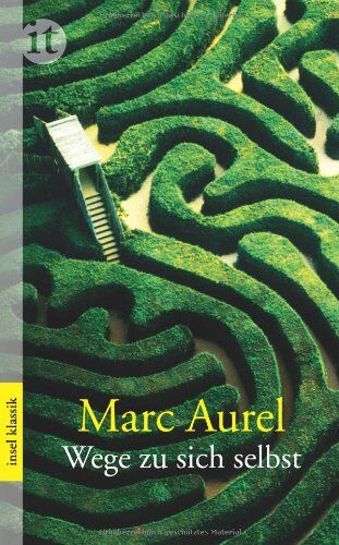 Marc Aurel - Wege zu sich selbst (insel taschenbuch) - Preis vom 17.10.2026 19:25:27 h
