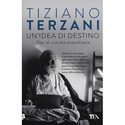 Un' idea di destino. Diari di una vita straordinaria, Taschenbuch von Tiziano Terzani, TEA