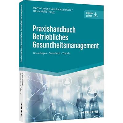 Praxishandbuch Betriebliches Gesundheitsmanagement, Gebundene Ausgabe von , Haufe-Lexware, 978-3-648-15880-7