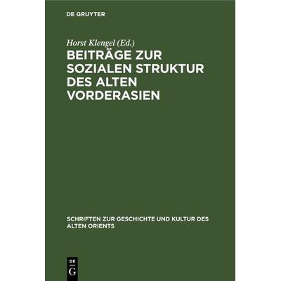 Beiträge zur sozialen Struktur des Alten Vorderasien, Gebundene Ausgabe von , De Gruyter, 978-3-11-230963-6
