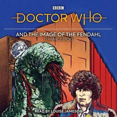 Doctor Who and the Image of the Fendahl: 4th Doctor Novelisation - Terrance Dicks, CD, 9781787538016