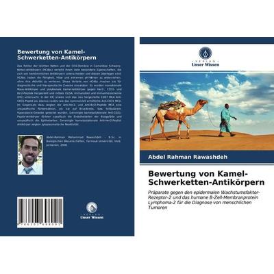 Bewertung von Kamel-Schwerketten-Antikörpern, Taschenbuch von Abdel Rahman Rawashdeh, Verlag Unser Wissen, 978-620-3-69809-1