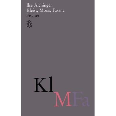 Kleist, Moos, Fasane, Taschenbuch von Ilse Aichinger, Fischer Taschenbuch Verlag, 978-3-596-11045-2